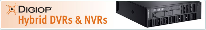 DIGIOP Hybrid DVRs and NVRs